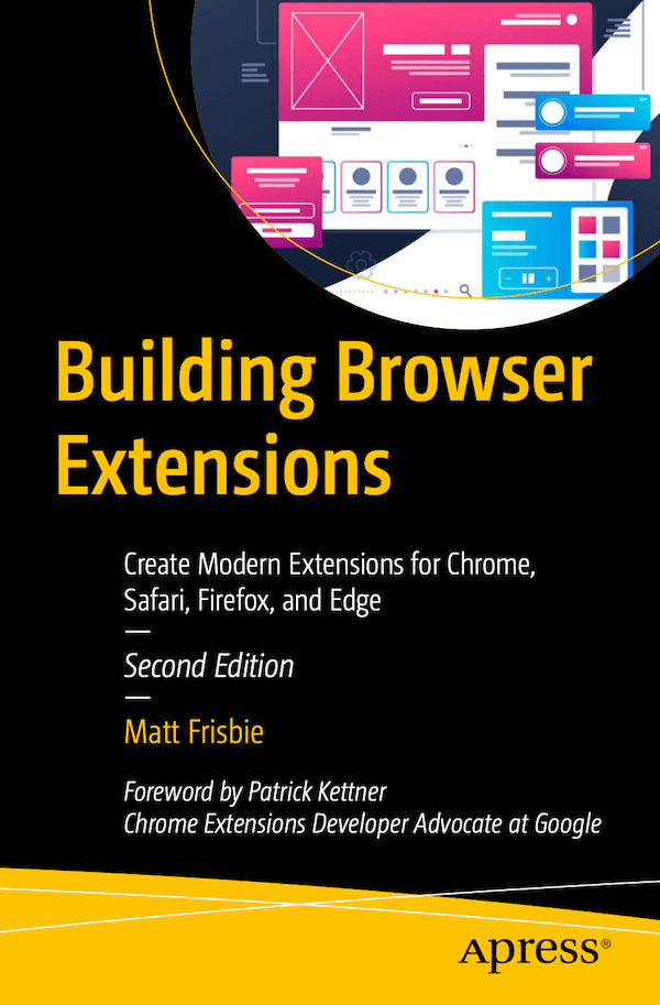 Building Browser Extensions, 2nd edition by Matt Frisbie